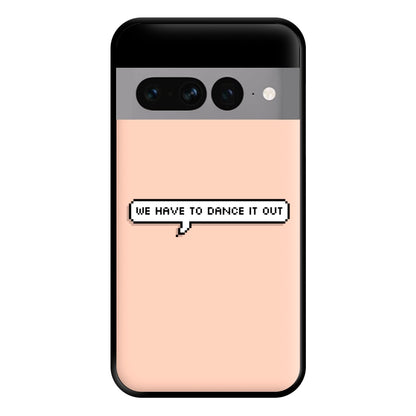 We Have To Dance It Out - Grey's Phone Case for Google Pixel 7 Pro