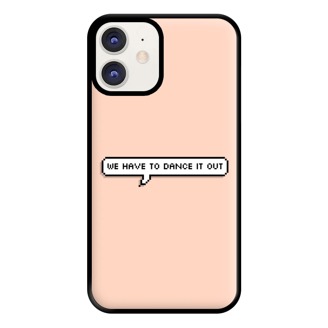 We Have To Dance It Out - Grey's Phone Case for iPhone 12 / 12 Pro