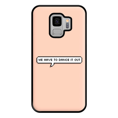 We Have To Dance It Out - Grey's Phone Case for Galaxy S9 Plus