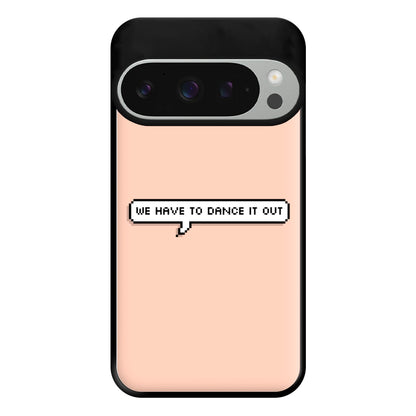 We Have To Dance It Out - Grey's Phone Case for Google Pixel 9 Pro XL