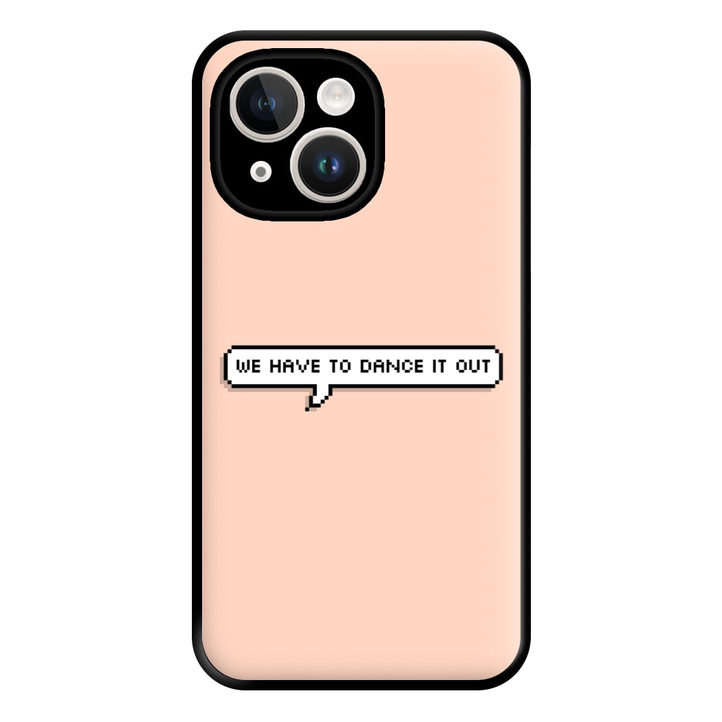 We Have To Dance It Out - Grey's Phone Case for iPhone 14 Plus