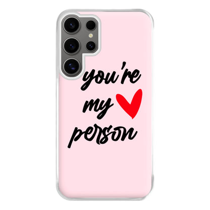 You're My Person Love - Grey's Phone Case for Galaxy S24 Ultra