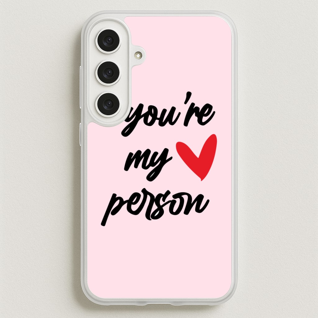 You're My Person Love - Grey's Phone Case for Galaxy S25FE