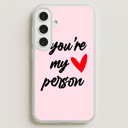 You're My Person Love - Grey's Phone Case for Galaxy S25FE
