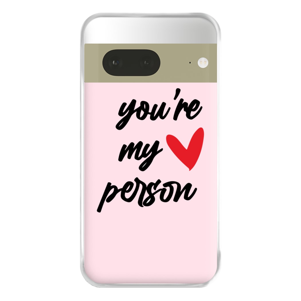 You're My Person Love - Grey's Phone Case for Google Pixel 7a