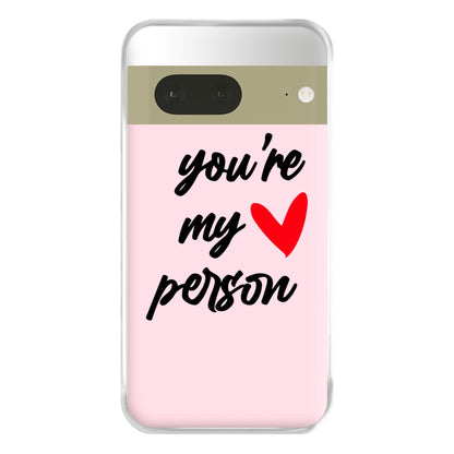 You're My Person Love - Grey's Phone Case for Google Pixel 7a