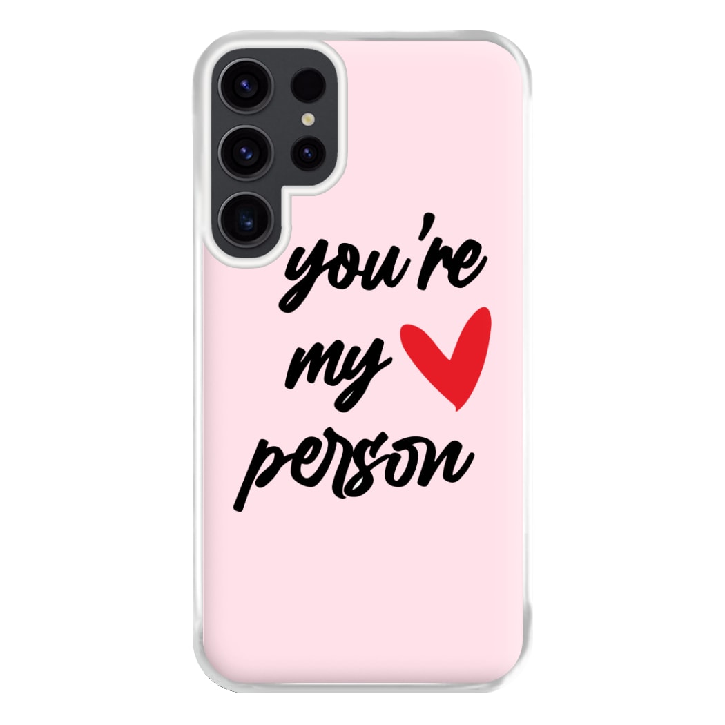 You're My Person Love - Grey's Phone Case for Galaxy S23 Ultra