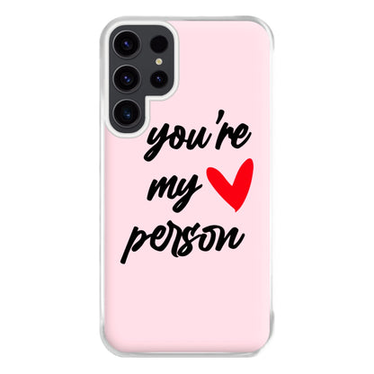 You're My Person Love - Grey's Phone Case for Galaxy S23 Ultra