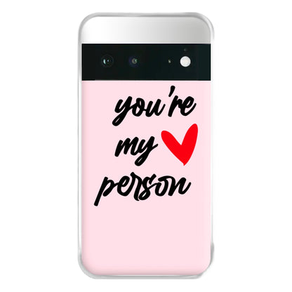 You're My Person Love - Grey's Phone Case for Google Pixel 6a