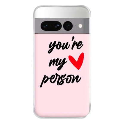 You're My Person Love - Grey's Phone Case for Google Pixel 7 Pro