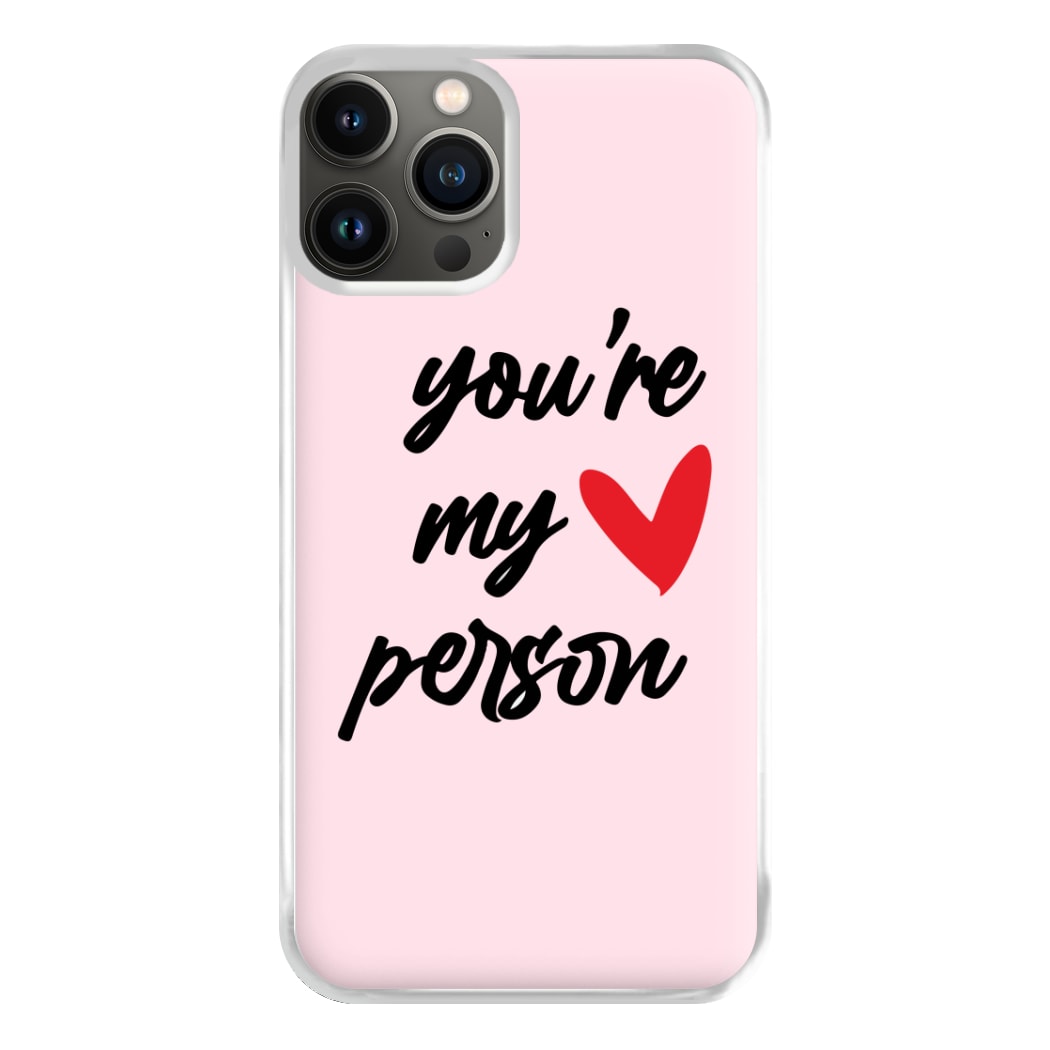 You're My Person Love - Grey's Phone Case for iPhone 13 Pro Max