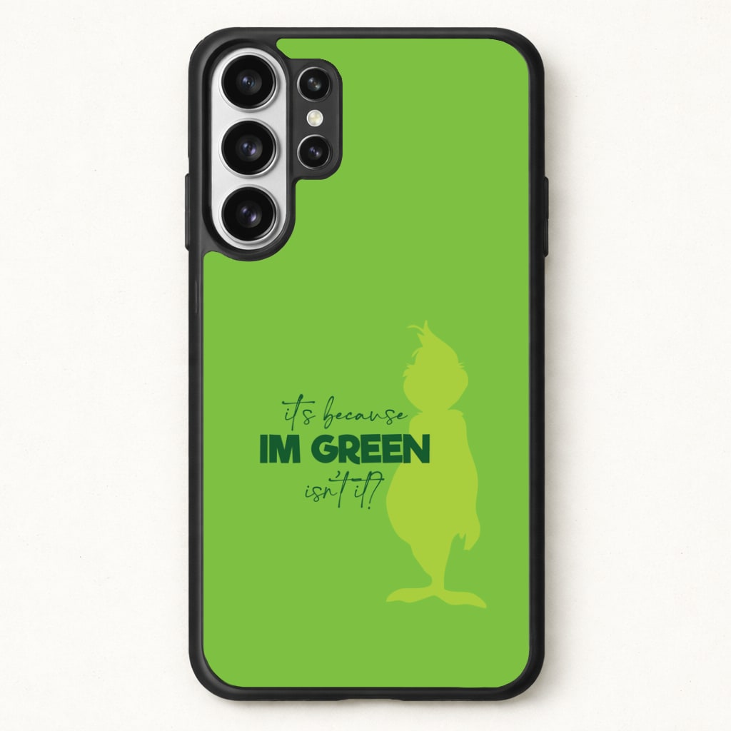 Because I'm Green Phone Case for Galaxy S26 Ultra