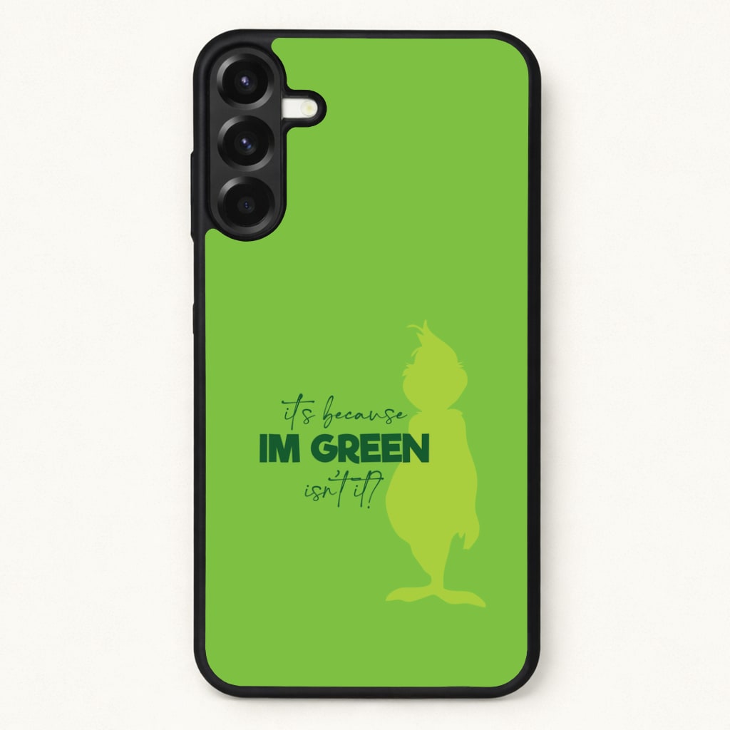 Because I'm Green Phone Case for Galaxy A37