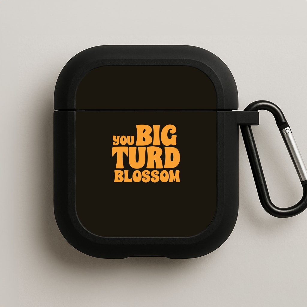 You Big Turd Blossom - GOTG AirPods Case