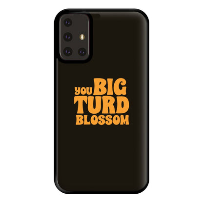 You Big Turd Blossom - GOTG Phone Case for Galaxy A71