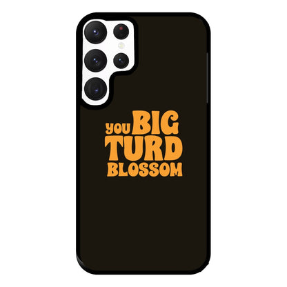 You Big Turd Blossom - GOTG Phone Case for Galaxy S22 Ultra