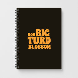 You Big Turd Blossom - GOTG Notebook