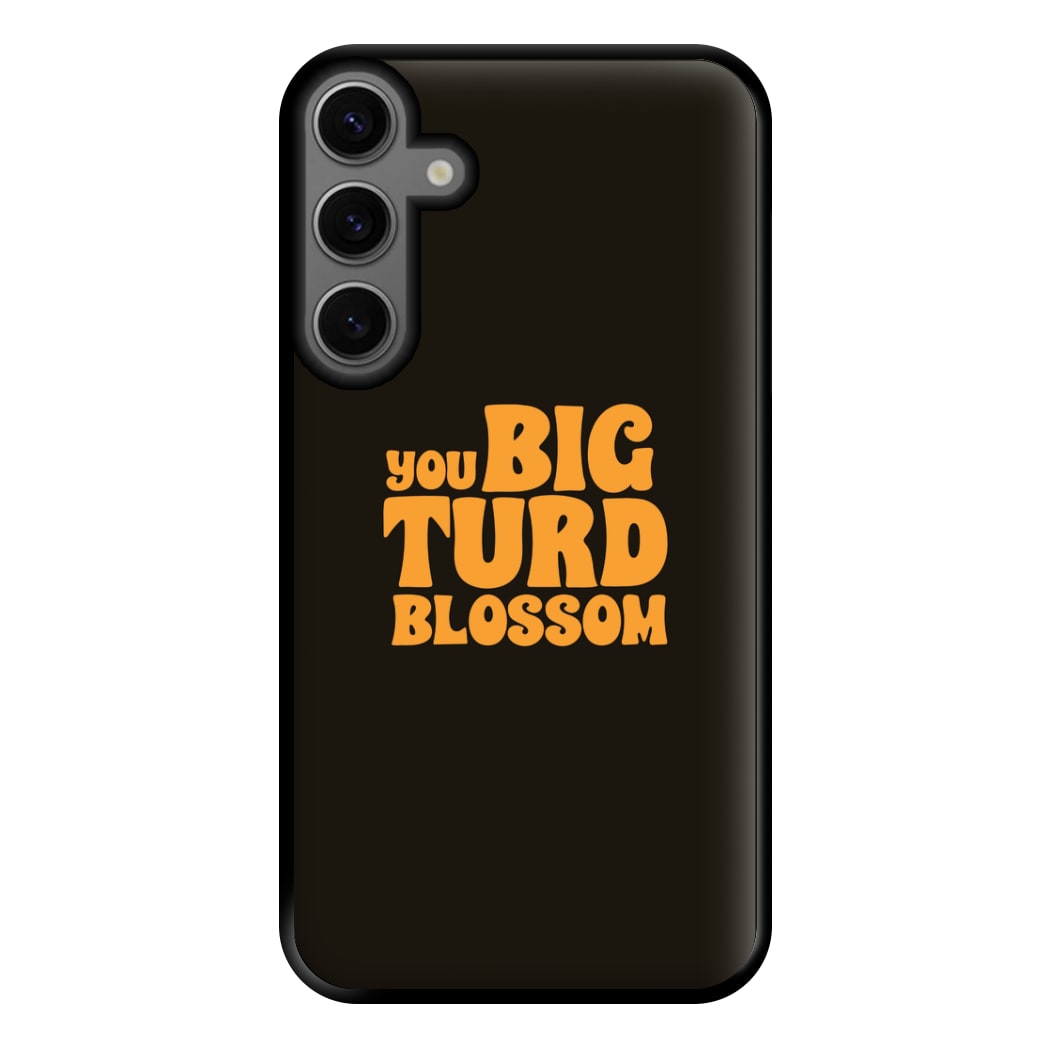 You Big Turd Blossom - GOTG Phone Case for Galaxy S23FE