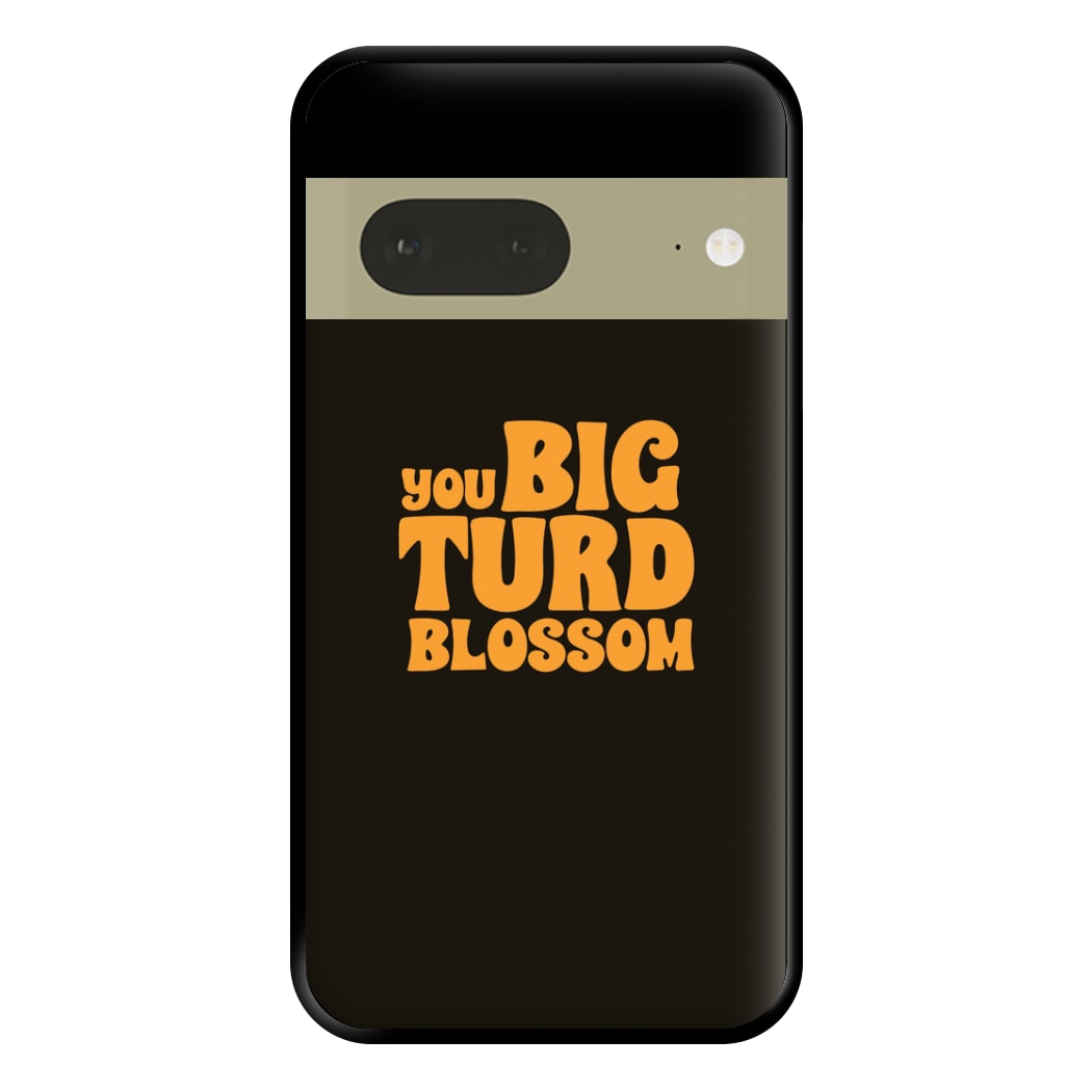 You Big Turd Blossom - GOTG Phone Case for Google Pixel 7a