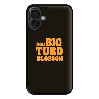 You Big Turd Blossom - GOTG Phone Case for iPhone 16 Plus