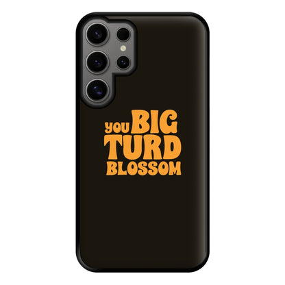 You Big Turd Blossom - GOTG Phone Case for Galaxy S24 Ultra