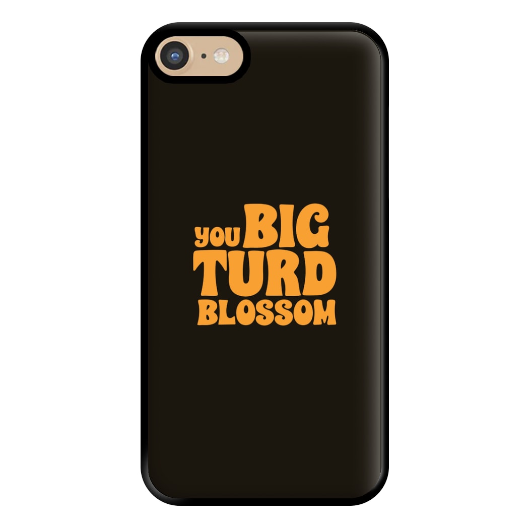 You Big Turd Blossom - GOTG Phone Case for iPhone 6 / 7 / 8 / SE