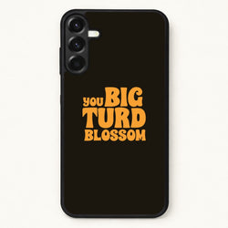 You Big Turd Blossom - GOTG Phone Case for Galaxy A37