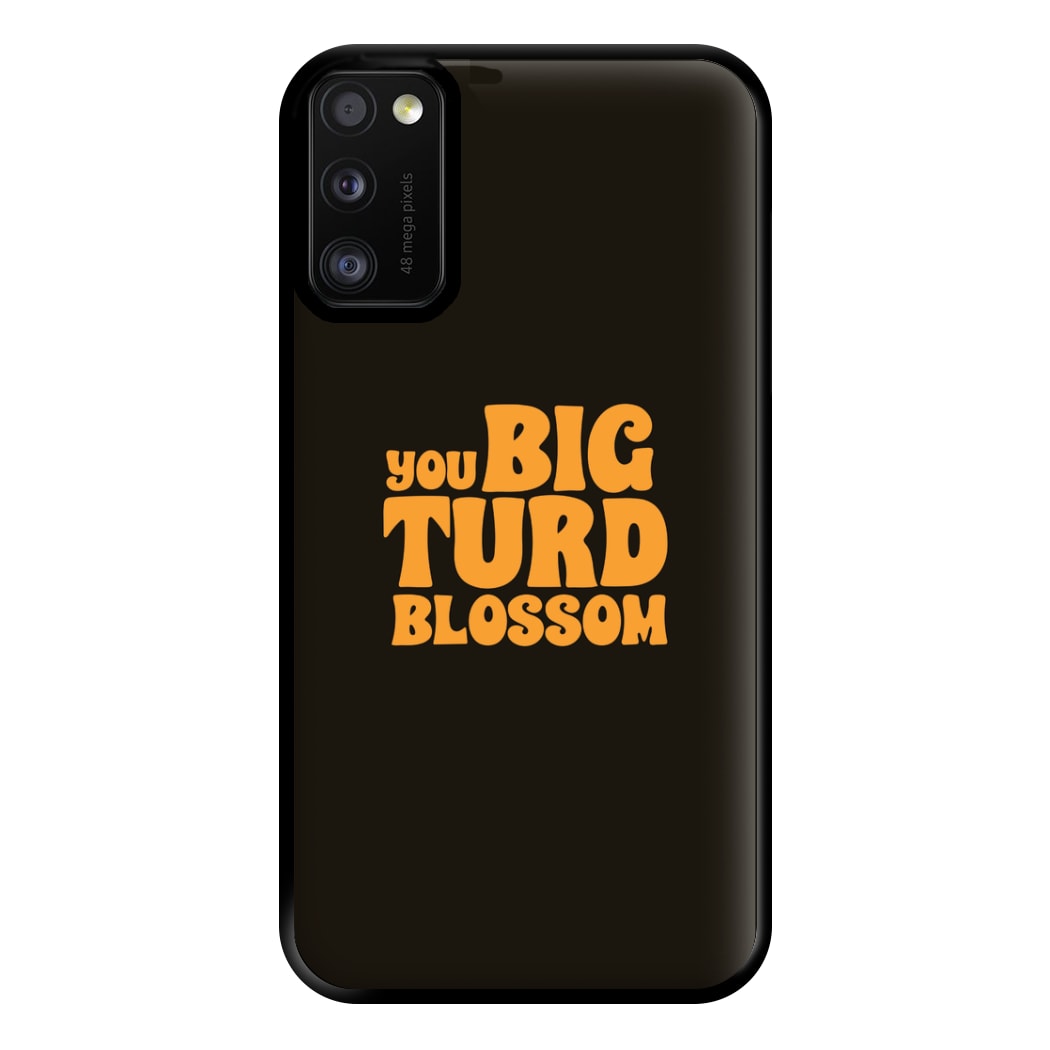 You Big Turd Blossom - GOTG Phone Case for Galaxy A41