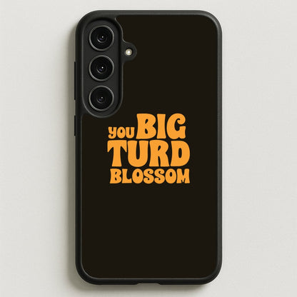 You Big Turd Blossom - GOTG Phone Case for Galaxy S25FE