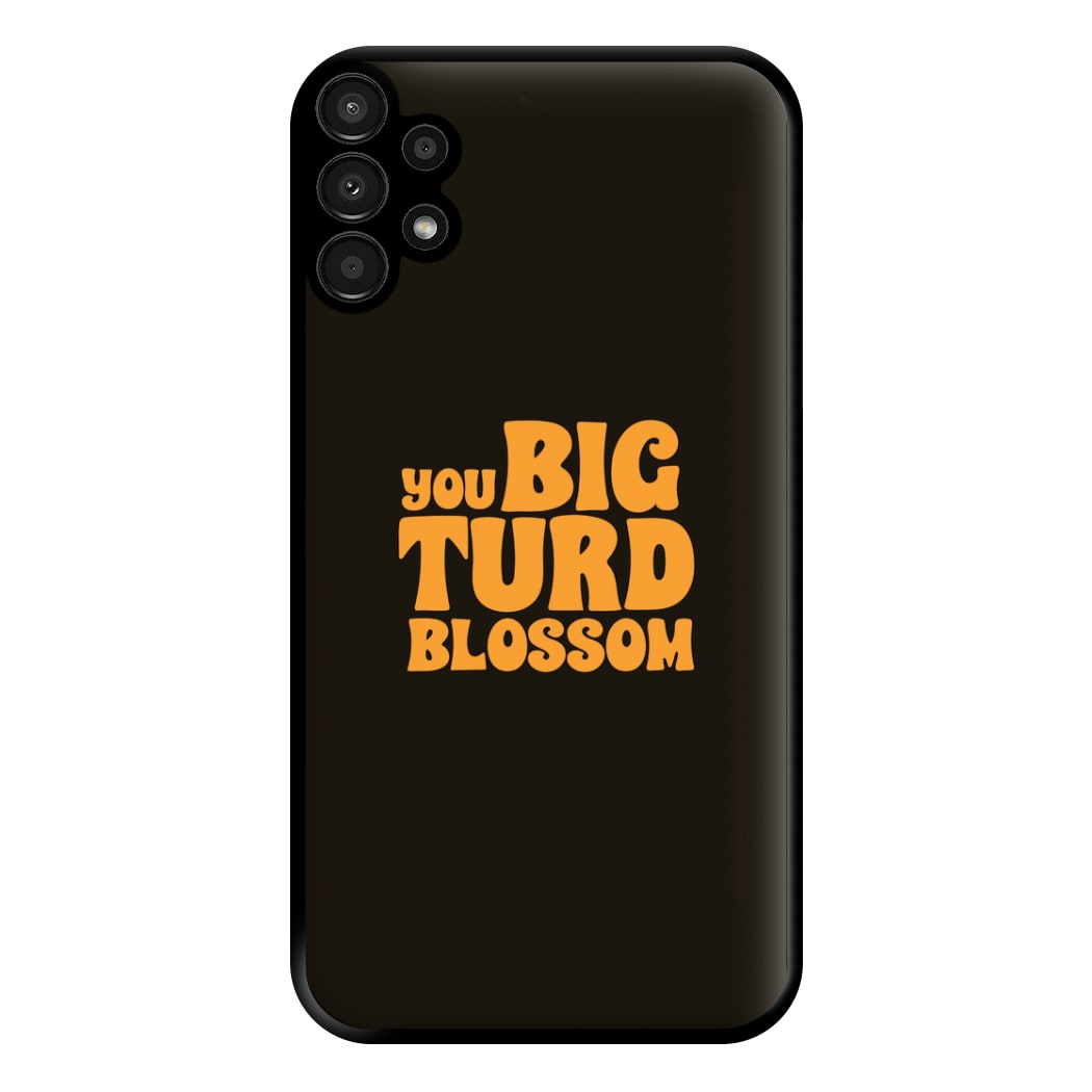 You Big Turd Blossom - GOTG Phone Case for Galaxy A13