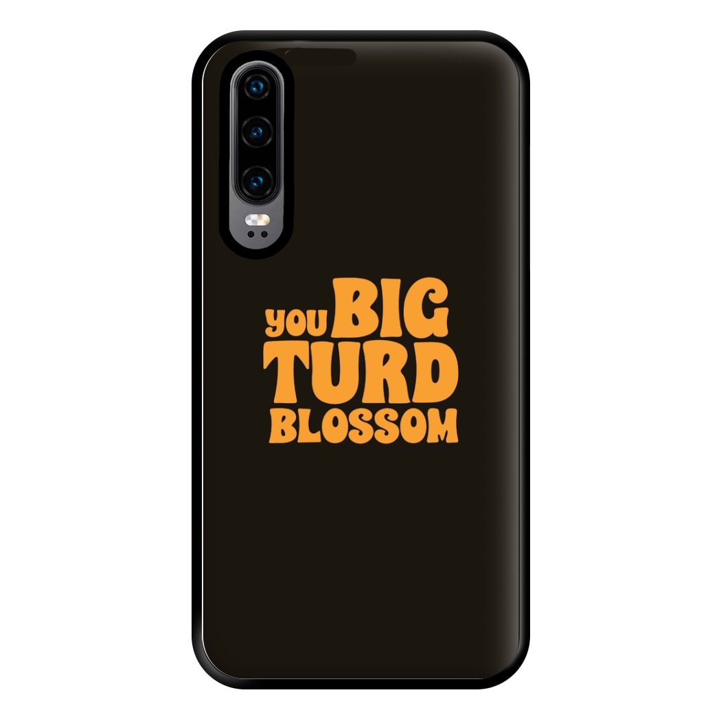 You Big Turd Blossom - GOTG Phone Case for Huawei P30