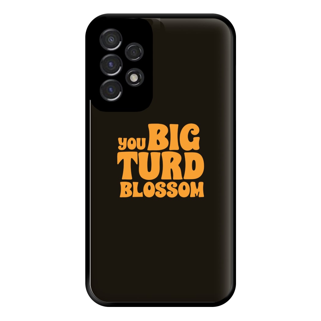 You Big Turd Blossom - GOTG Phone Case for Galaxy A53