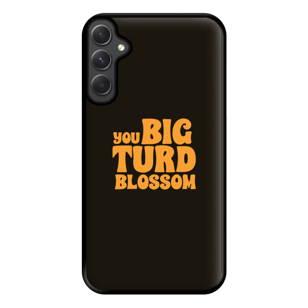 You Big Turd Blossom - GOTG Phone Case for Galaxy A34