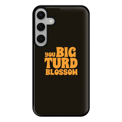 You Big Turd Blossom - GOTG Phone Case for Galaxy S24FE