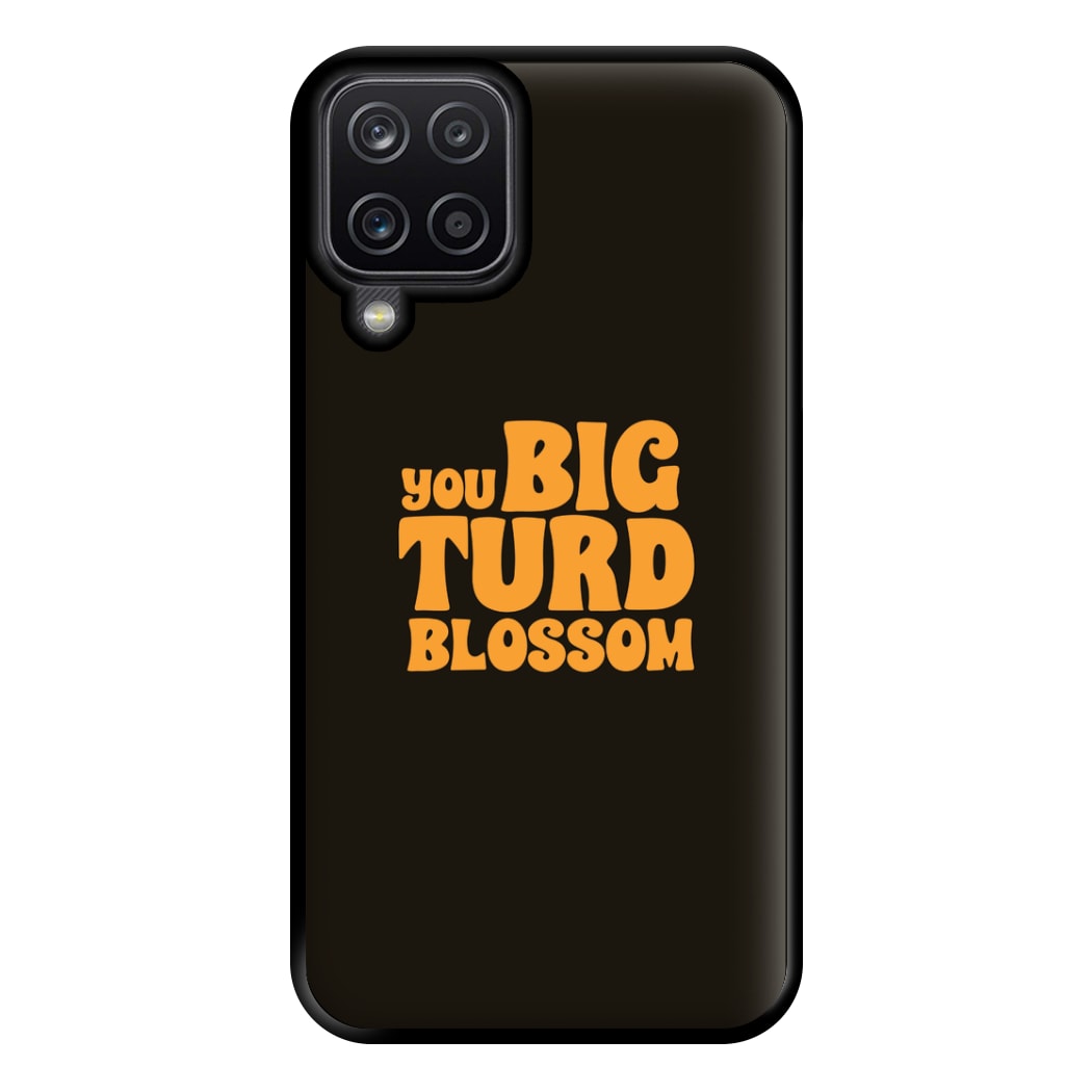 You Big Turd Blossom - GOTG Phone Case for Galaxy A12