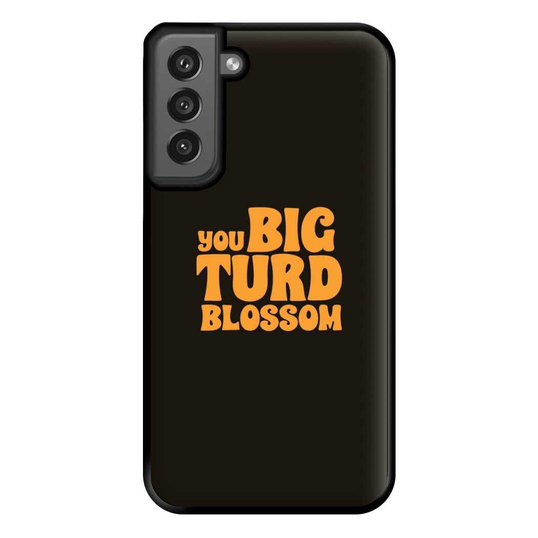 You Big Turd Blossom - GOTG Phone Case for Galaxy S21FE