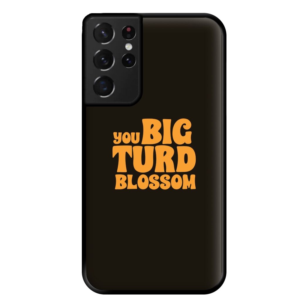 You Big Turd Blossom - GOTG Phone Case for Galaxy S21 Ultra