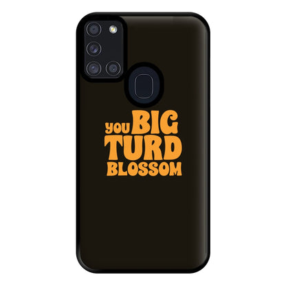 You Big Turd Blossom - GOTG Phone Case for Galaxy A21s