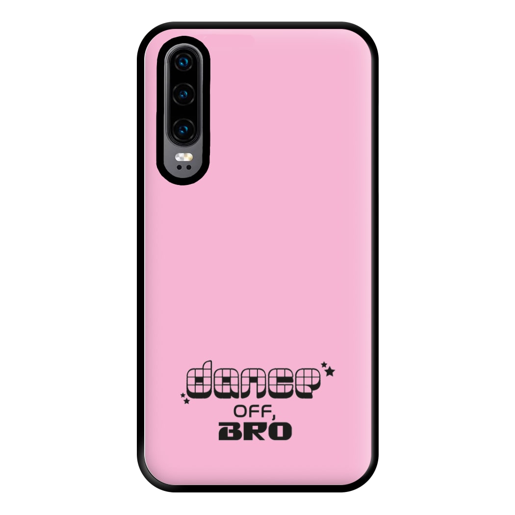 Dance Off, Bro - GOTG Phone Case for Huawei P30