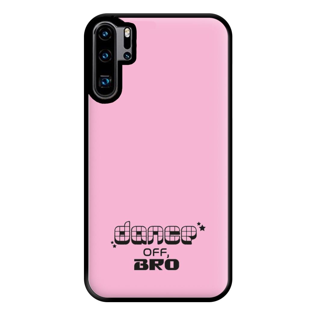 Dance Off, Bro - GOTG Phone Case for Huawei P30 Pro