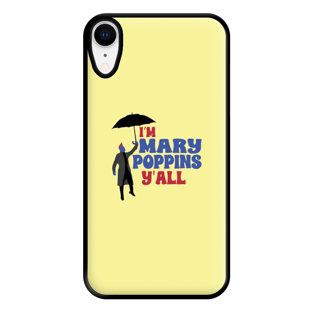 I'm Mary Poppins Y'all - GOTG Phone Case for iPhone XR