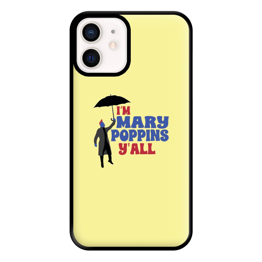 I'm Mary Poppins Y'all - GOTG Phone Case for iPhone 12 Mini