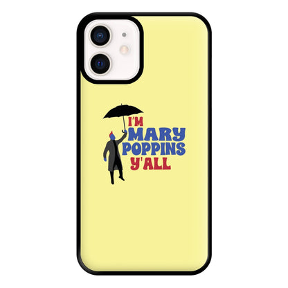 I'm Mary Poppins Y'all - GOTG Phone Case for iPhone 12 Mini