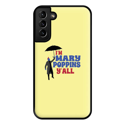 I'm Mary Poppins Y'all - GOTG Phone Case for Galaxy S21 Plus