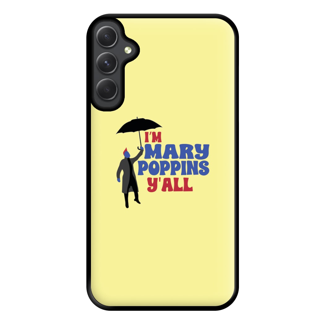 I'm Mary Poppins Y'all - GOTG Phone Case for Galaxy A54