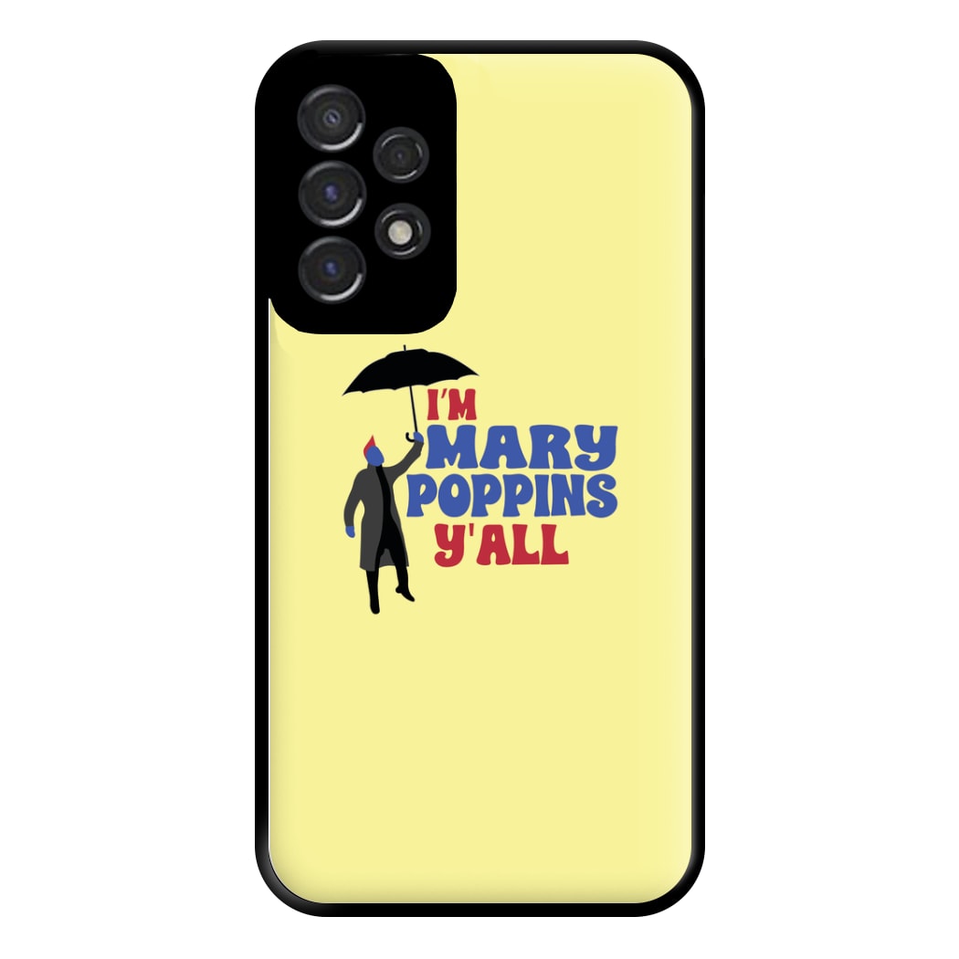 I'm Mary Poppins Y'all - GOTG Phone Case for Galaxy A53