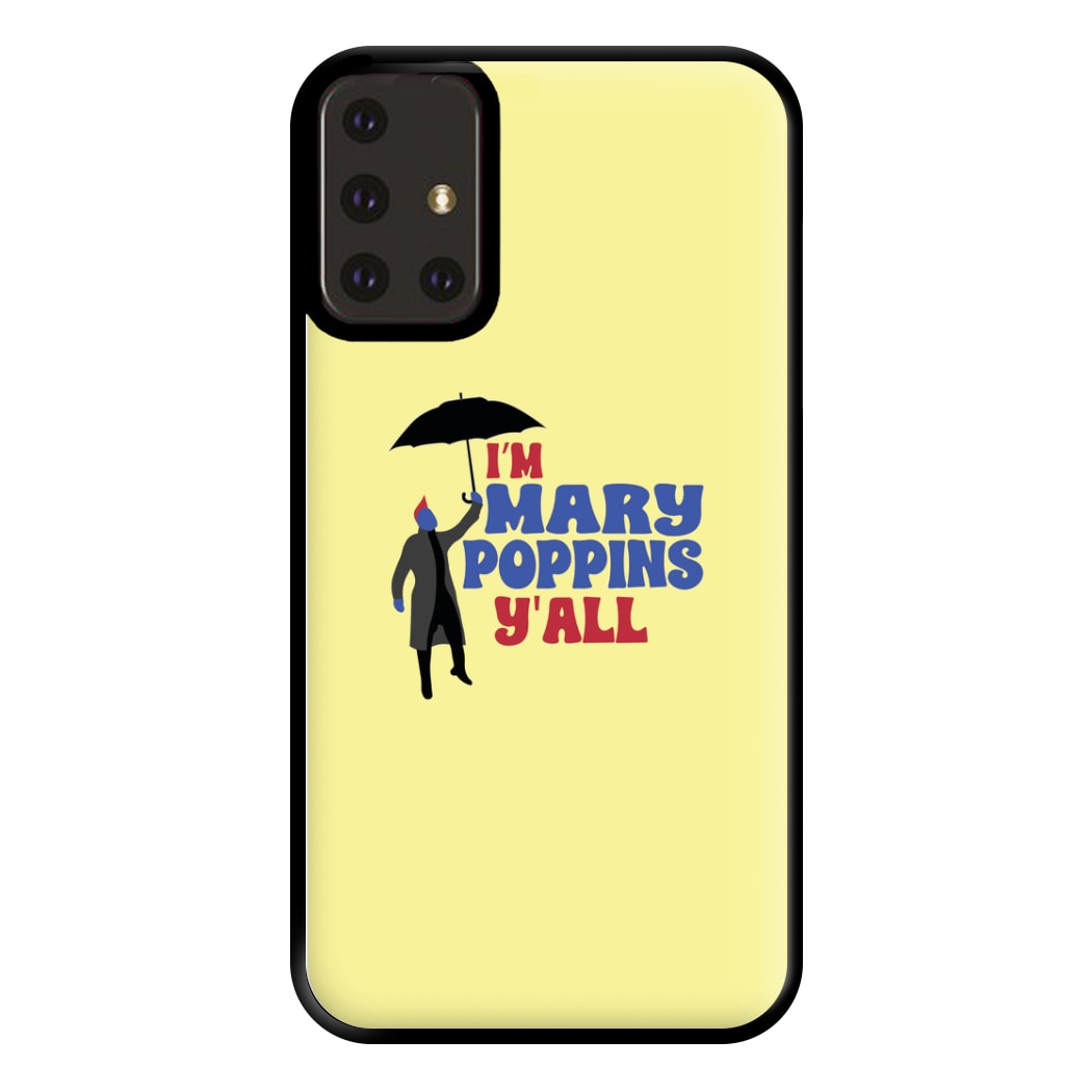 I'm Mary Poppins Y'all - GOTG Phone Case for Galaxy A71