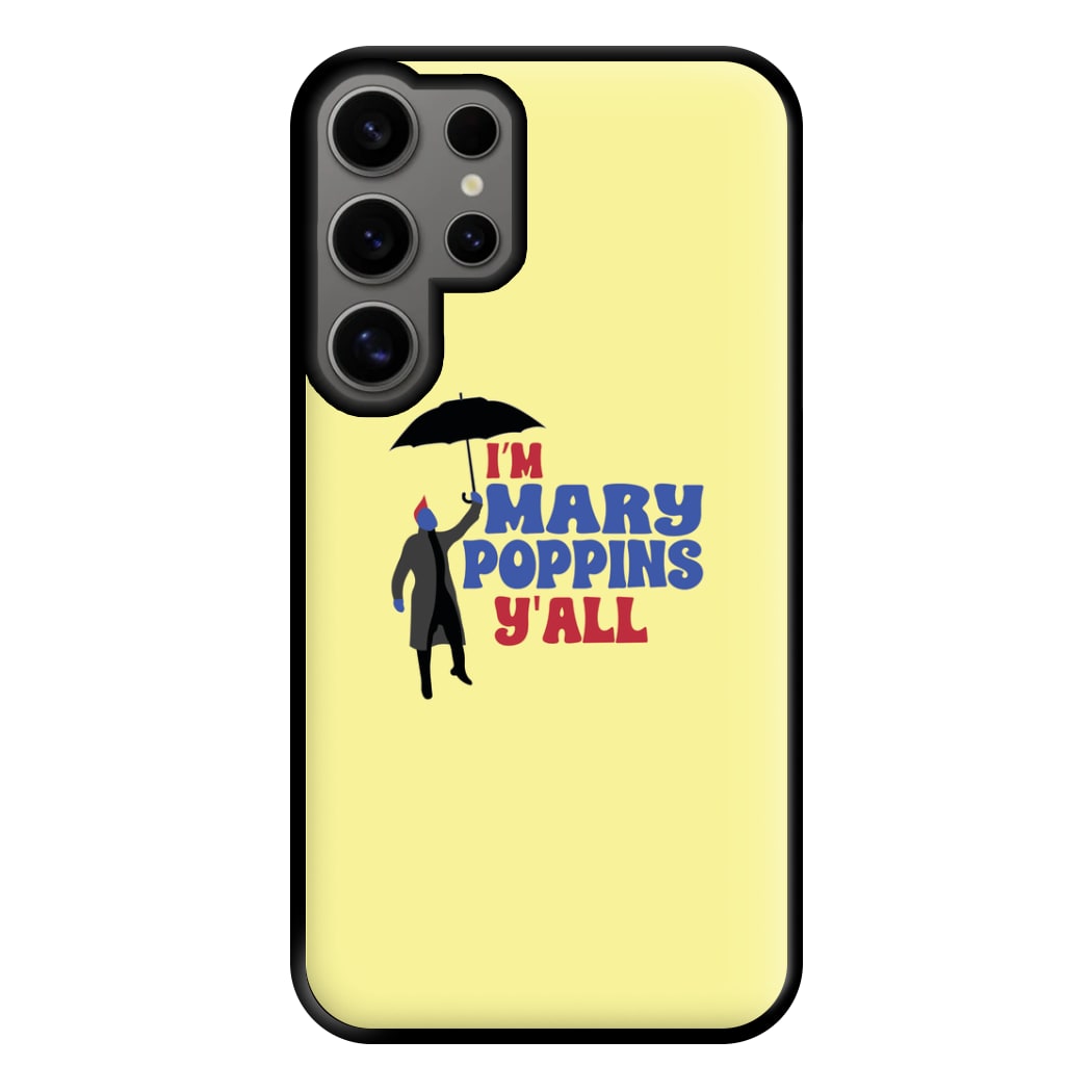 I'm Mary Poppins Y'all - GOTG Phone Case for Galaxy S24 Ultra