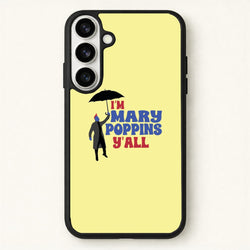 I'm Mary Poppins Y'all - GOTG Phone Case for Galaxy S26