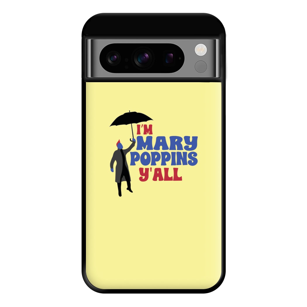 I'm Mary Poppins Y'all - GOTG Phone Case for Google Pixel 8 Pro